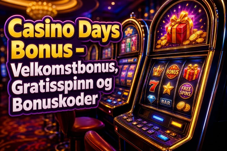 Casino Days Bonus - Velkomstbonus, Gratisspinn og Bonuskoder